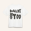 T‑Shirt — Bold 'I Want You' Graphic Tee (Back Print)