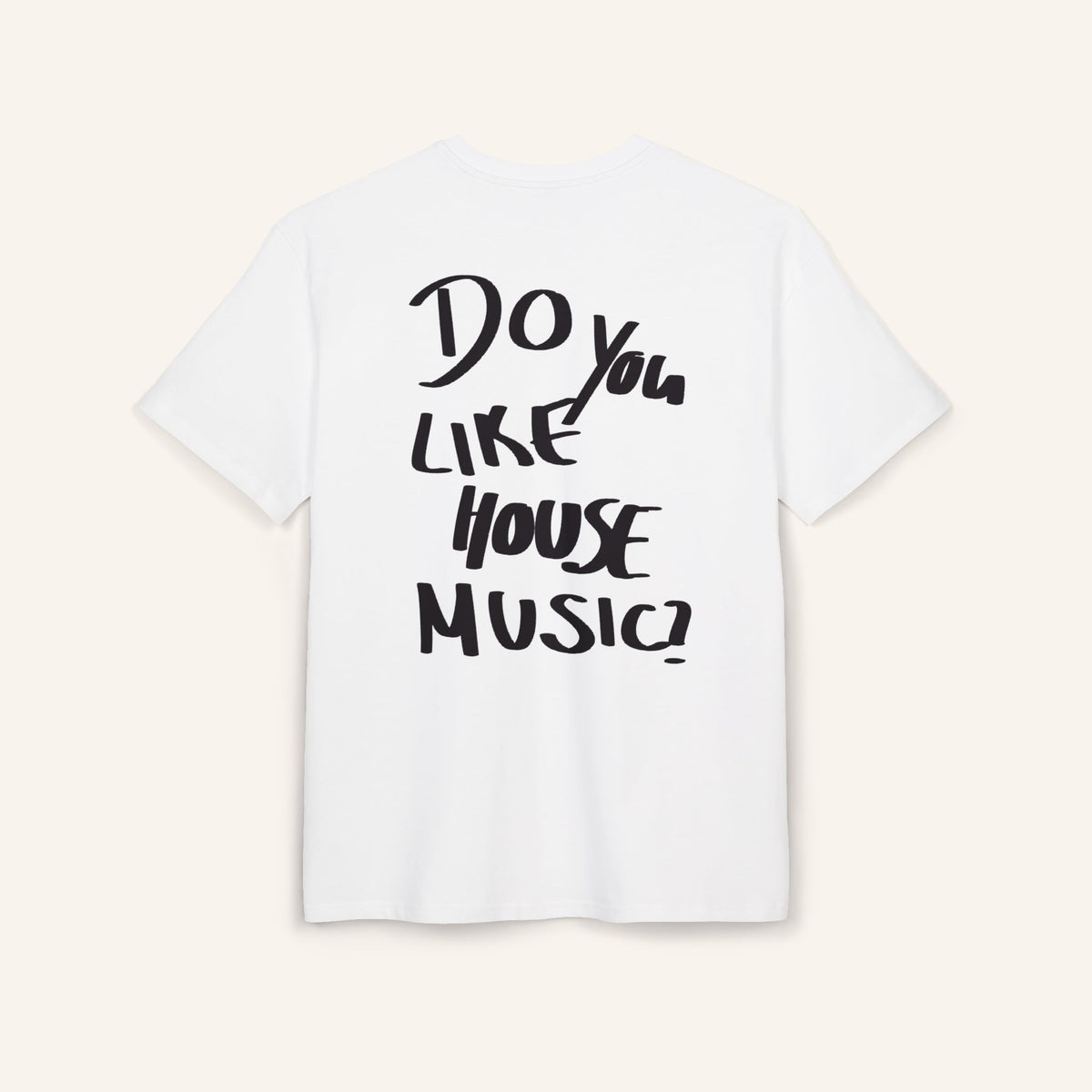 DO YOU LIKE HOUSE MUSIC ? TEE