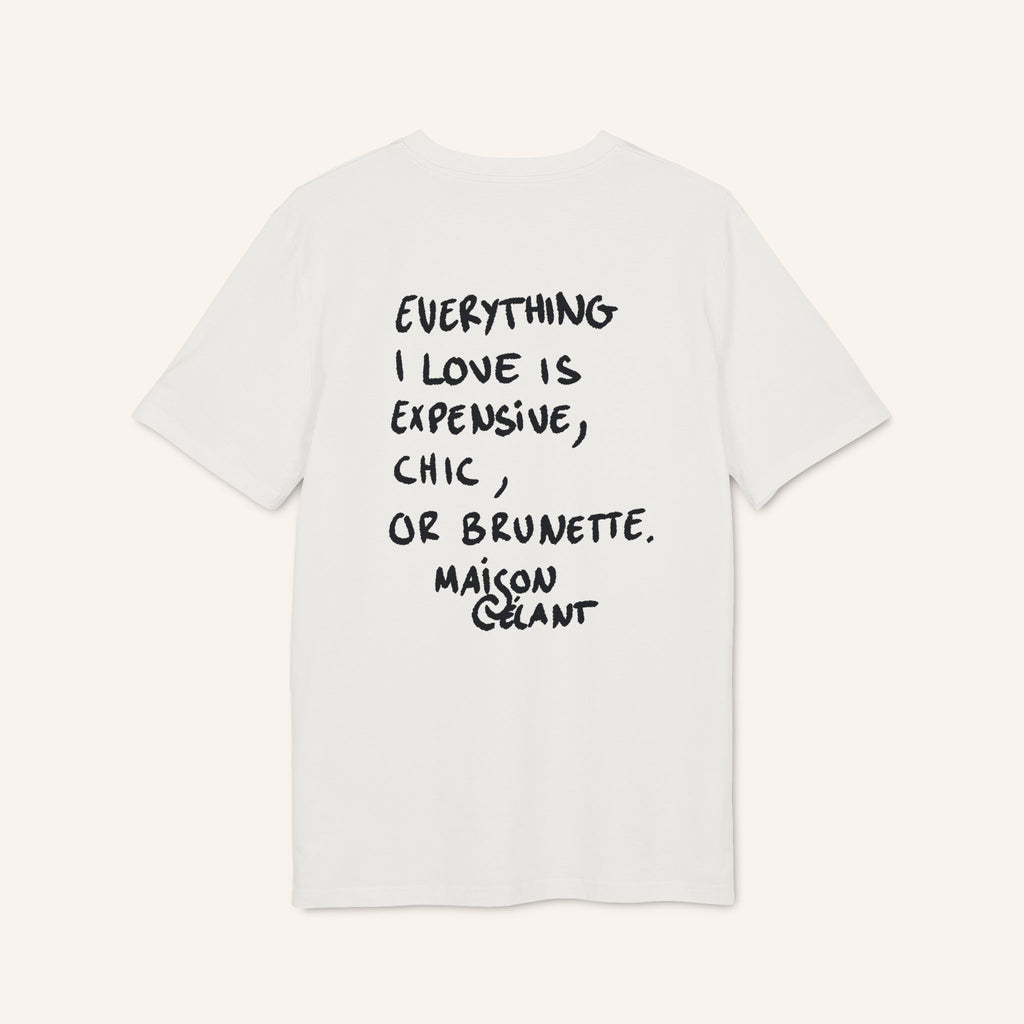 " Everything I Love Is Expensive, Chic, Or Brunette " Tee