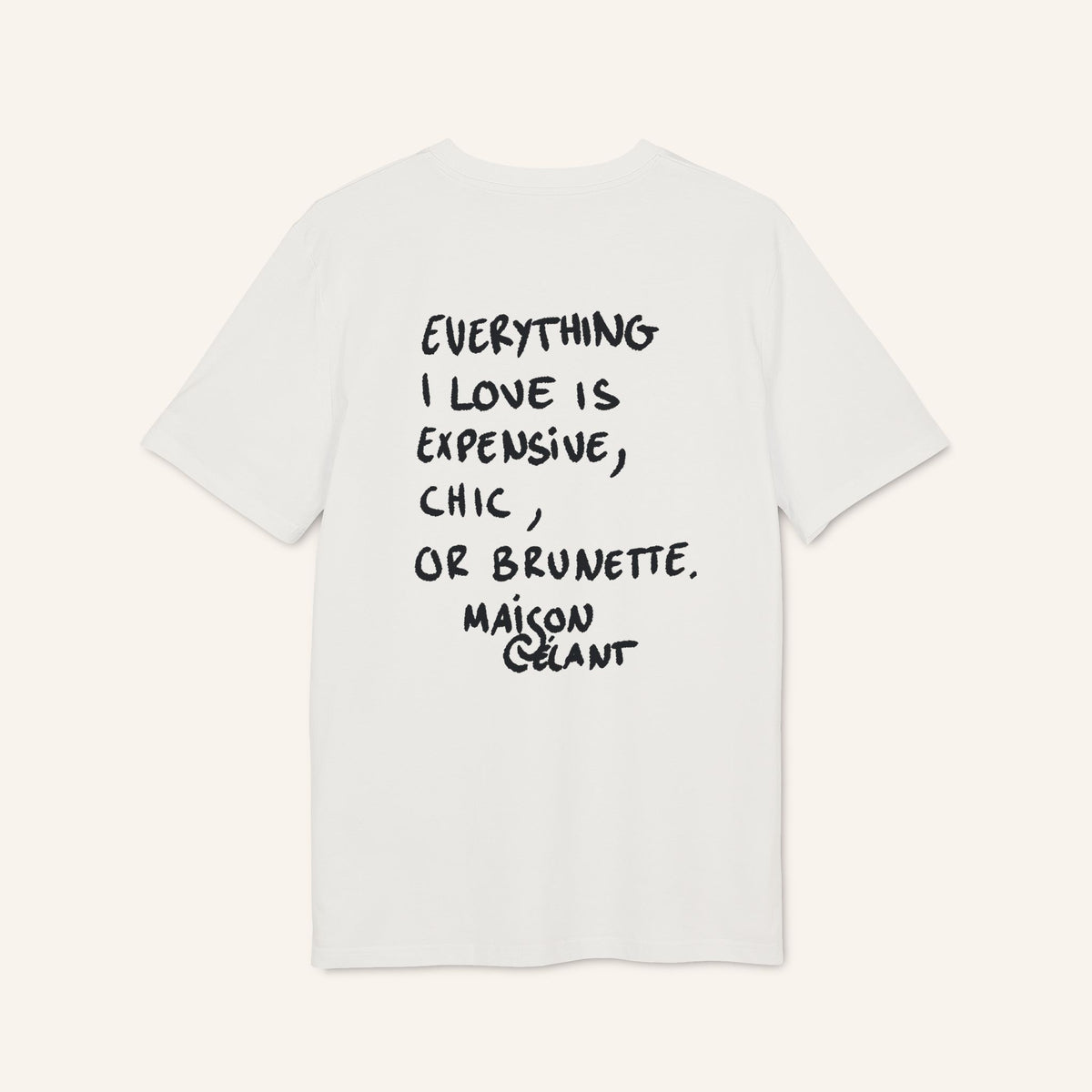 " Everything I Love Is Expensive, Chic, Or Brunette " Tee