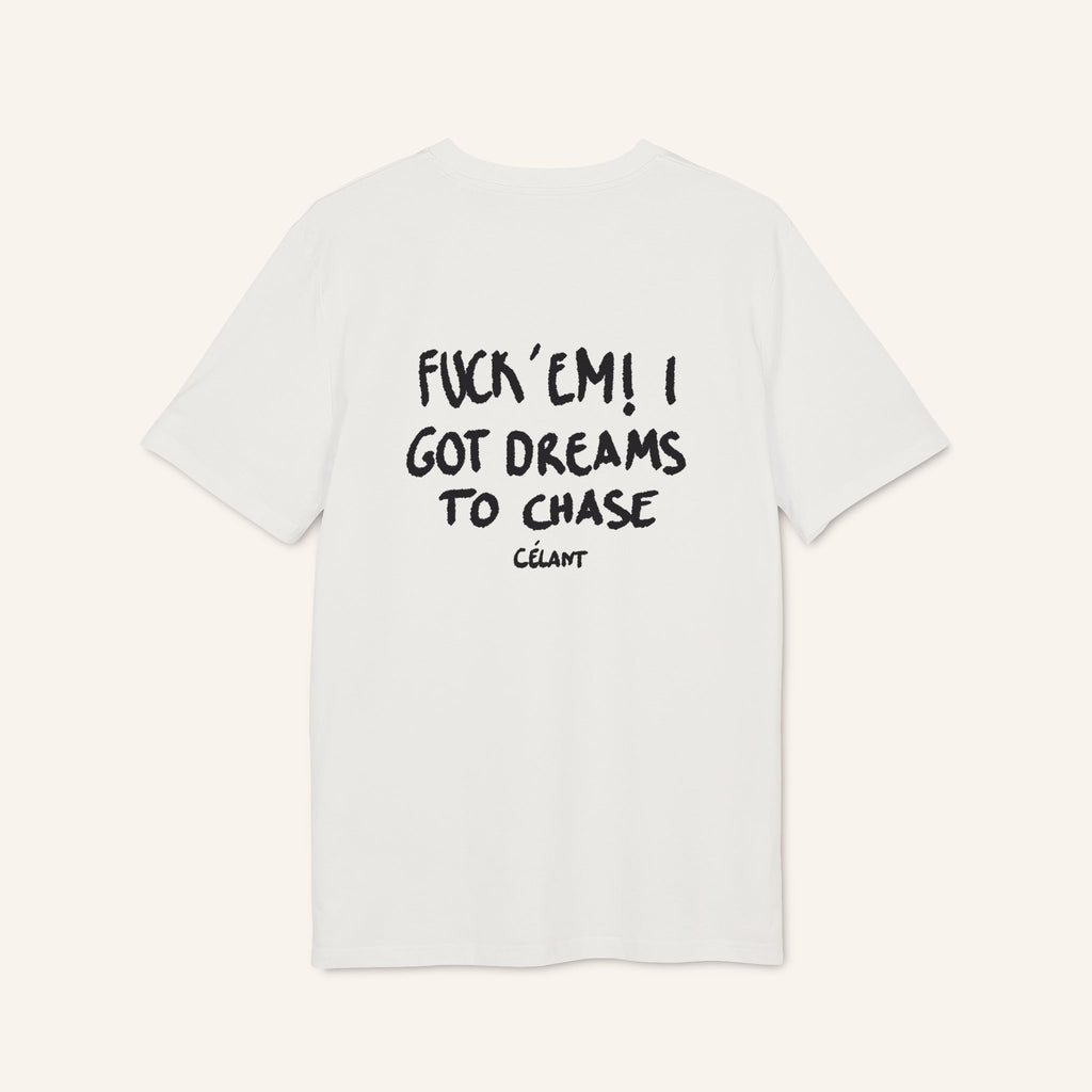 Fuck ’Em! I Got Dreams to Chase