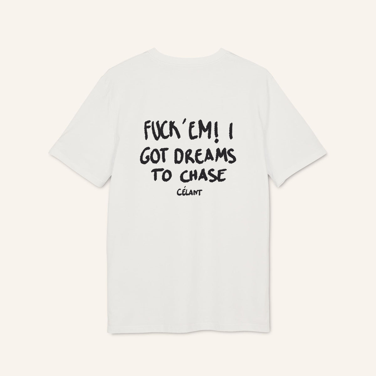 Fuck ’Em! I Got Dreams to Chase