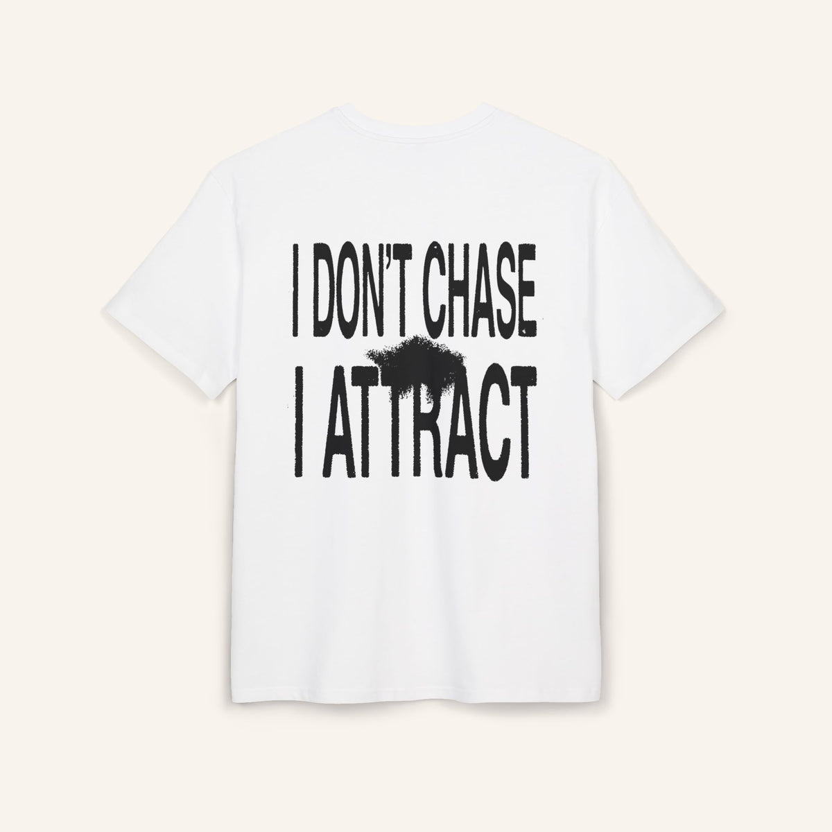 I DON'T CHASE I ATTRACT OVERSIZED TEE